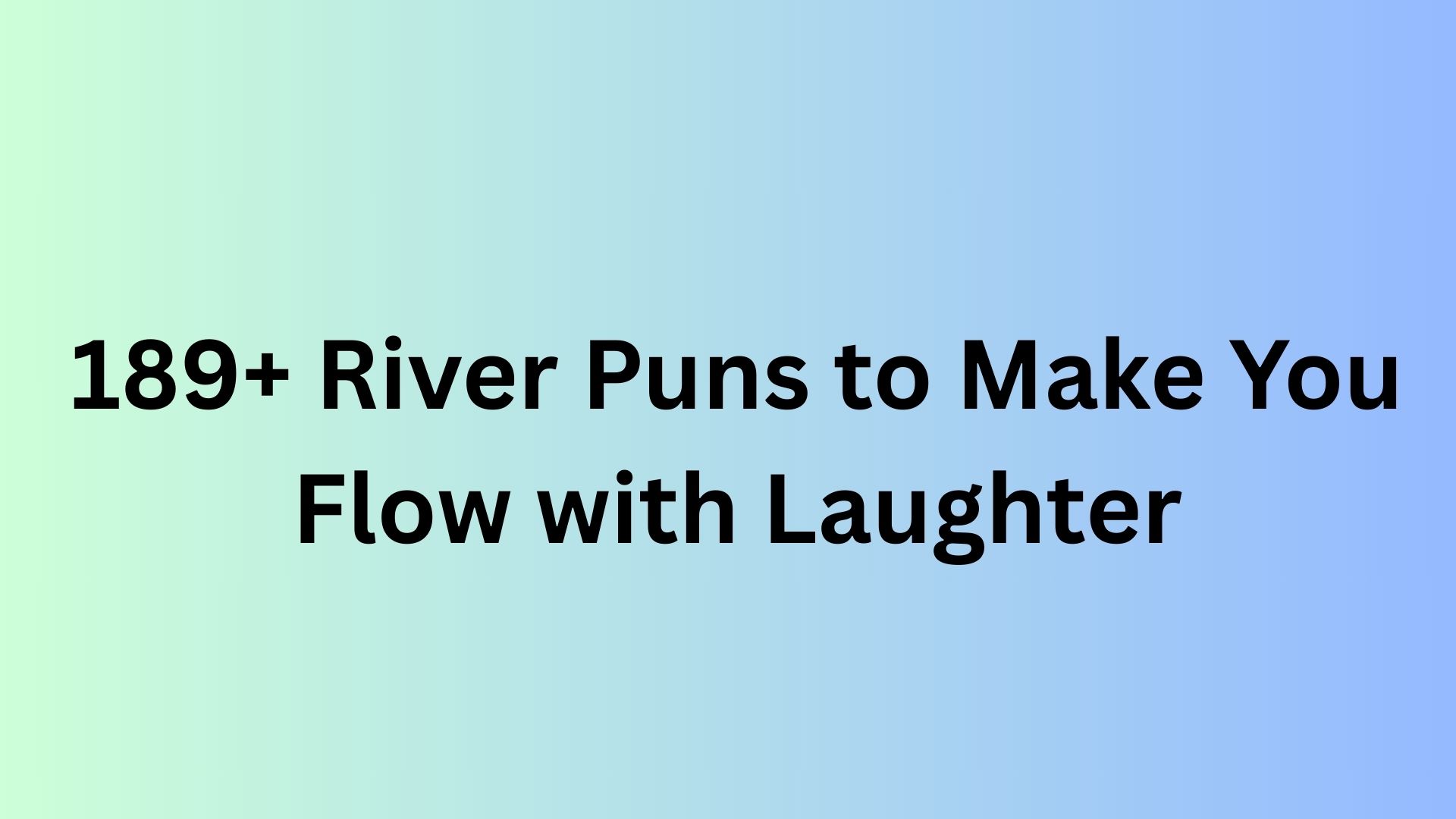 River Puns