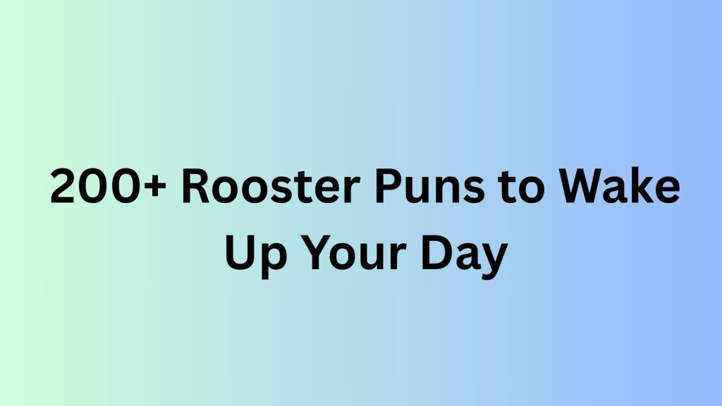Rooster Puns