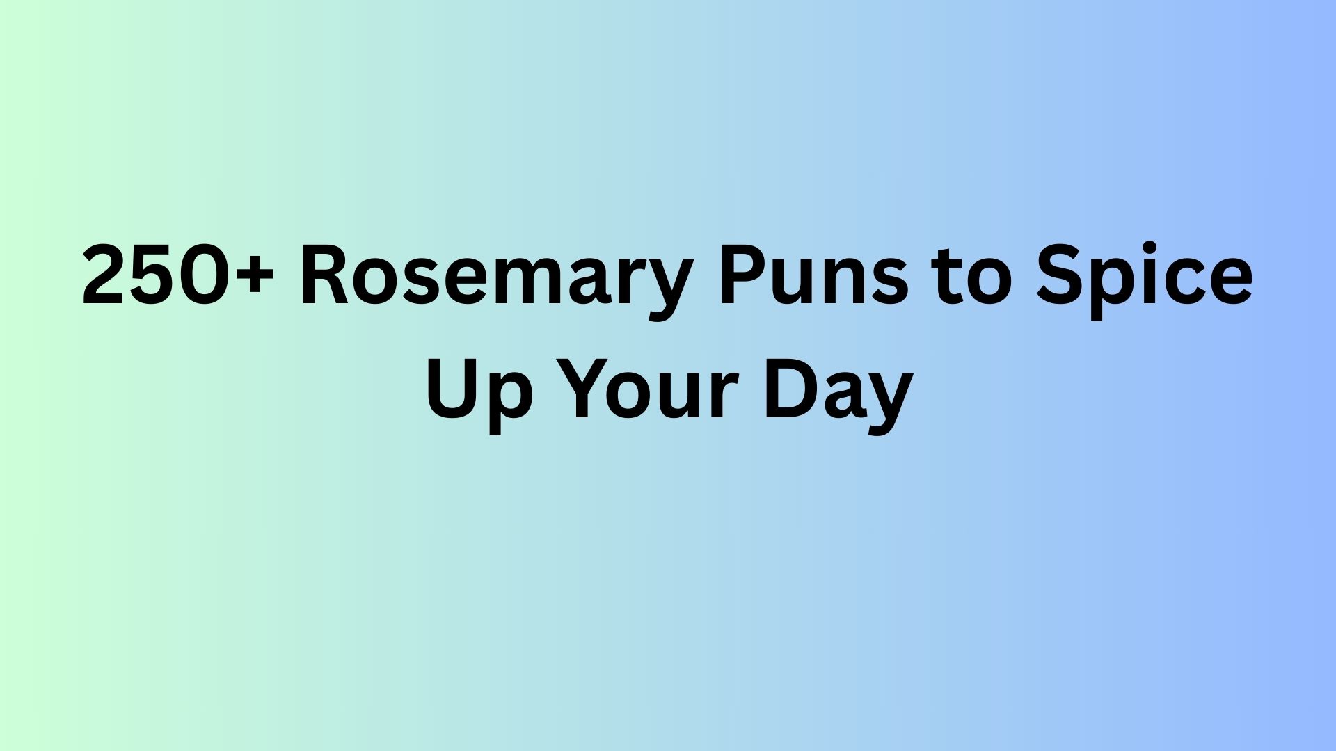 Rosemary Puns