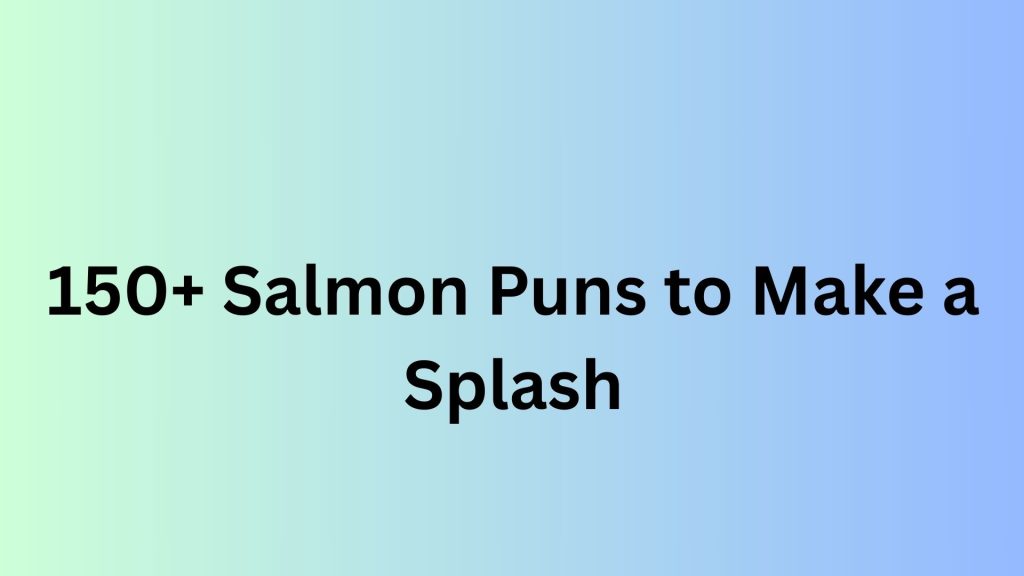 Salmon Puns