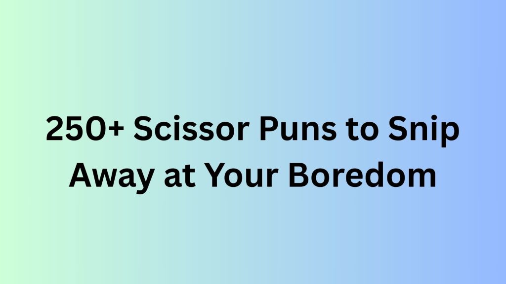 Scissor Puns