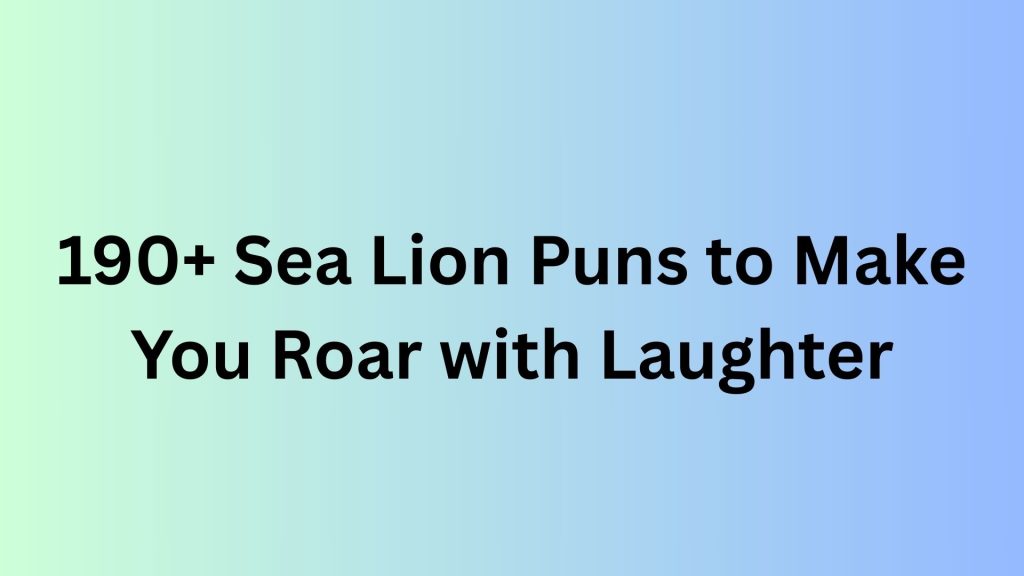 Sea Lion Puns