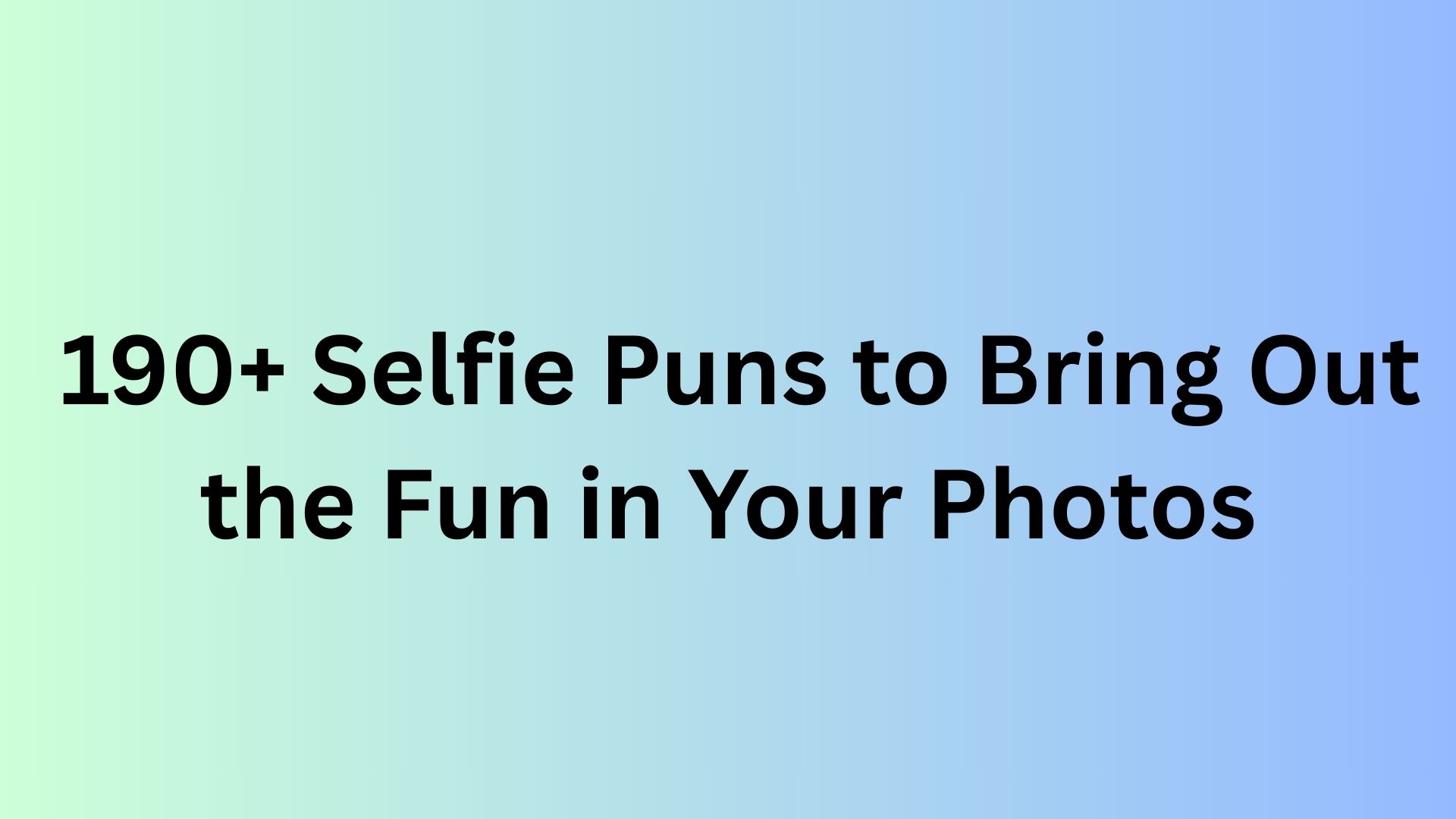 Selfie Puns