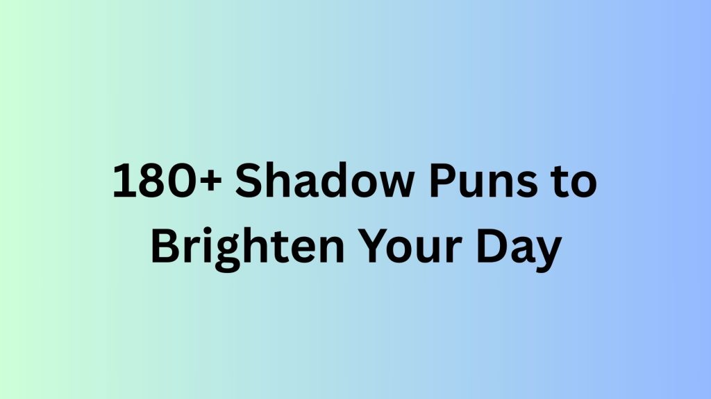 Shadow Puns