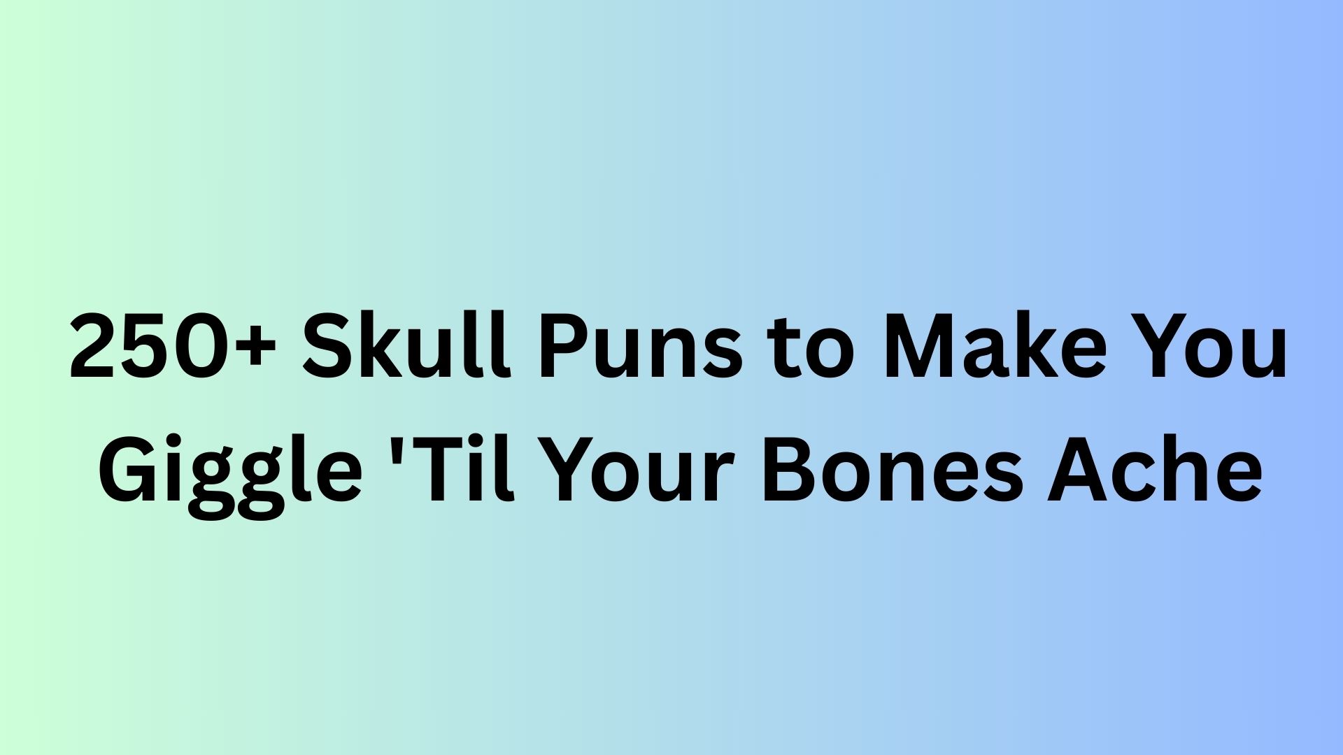 Skull Puns