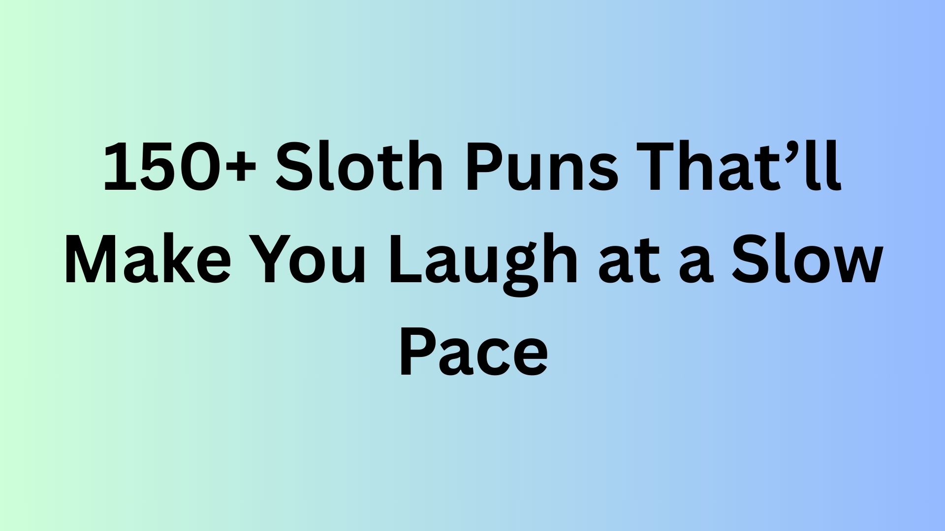Sloth Puns