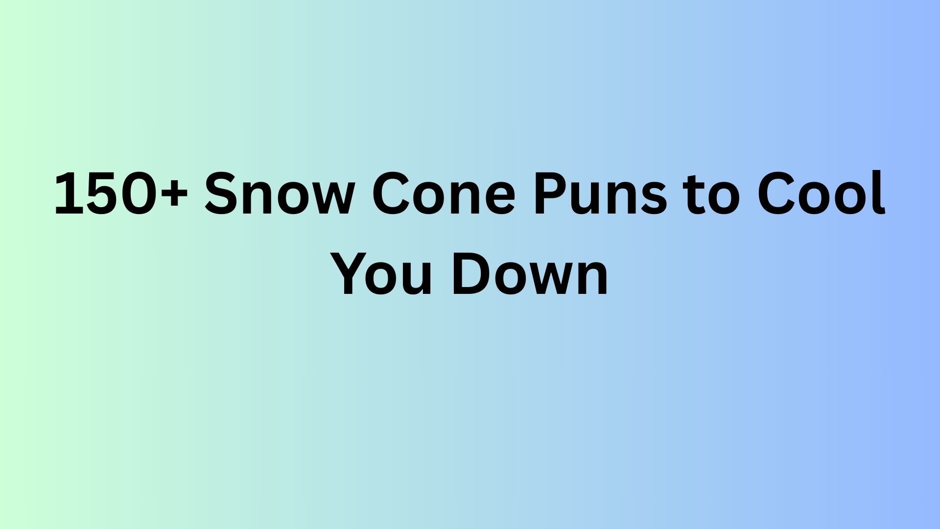 Snow Cone Puns