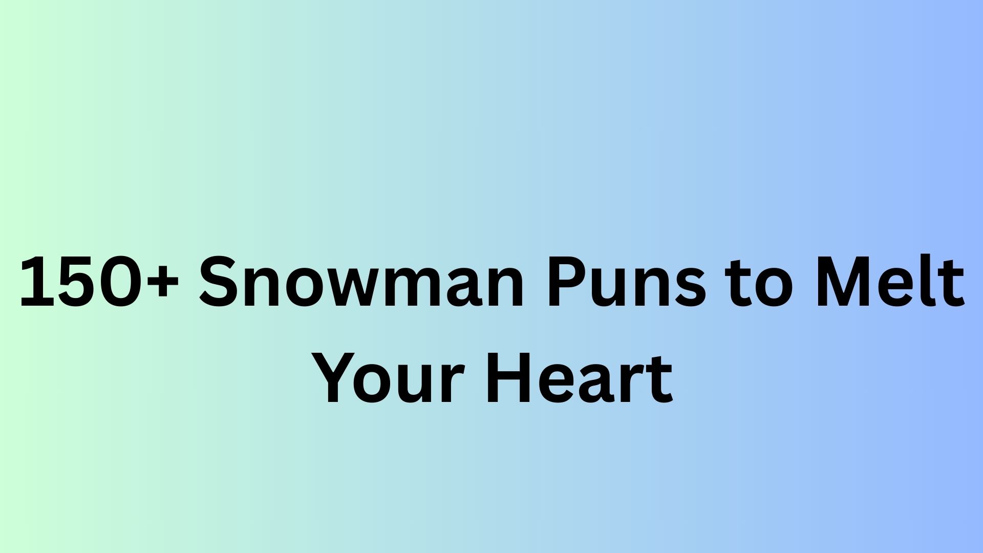 Snowman Puns