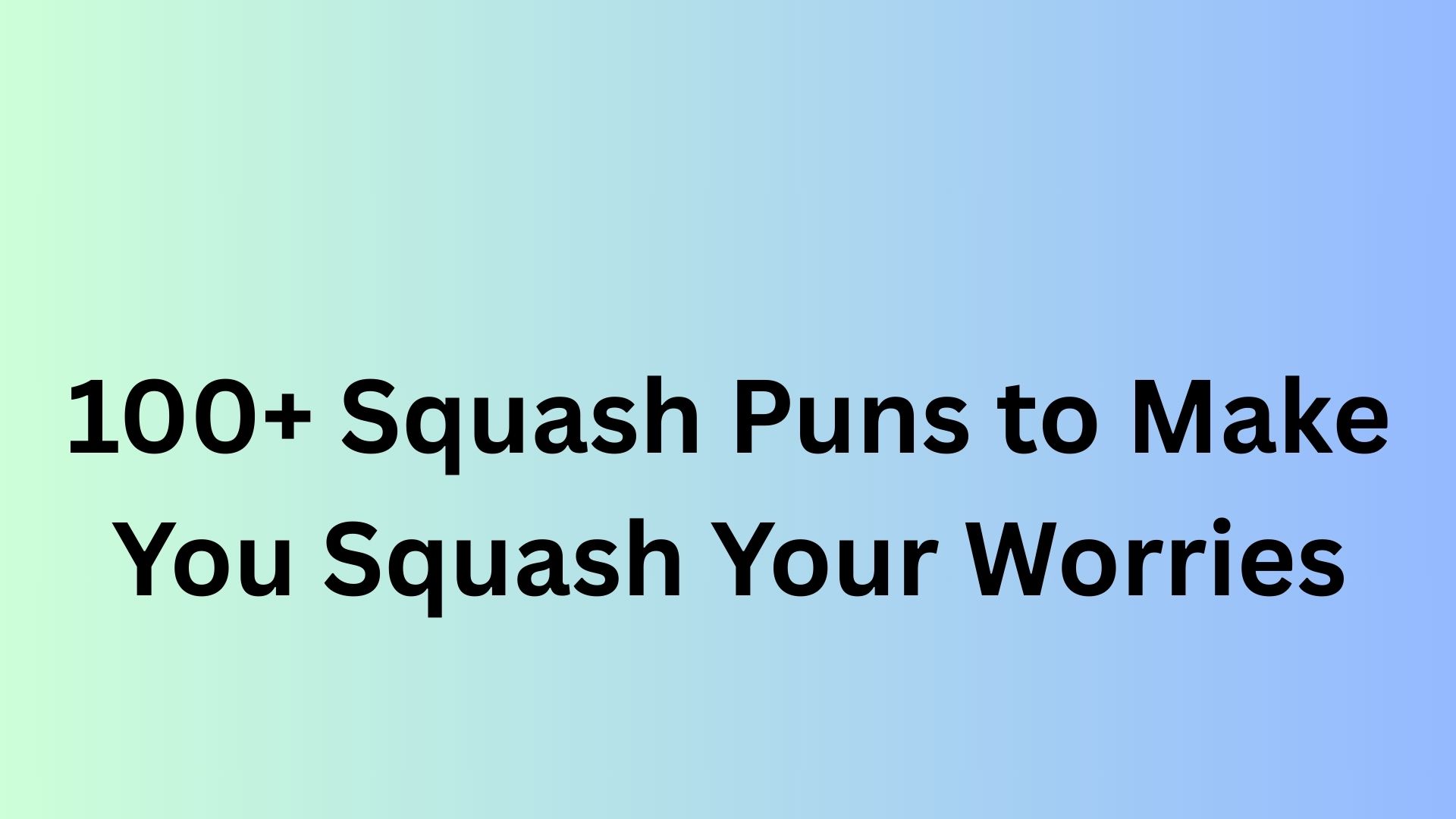 Squash Puns