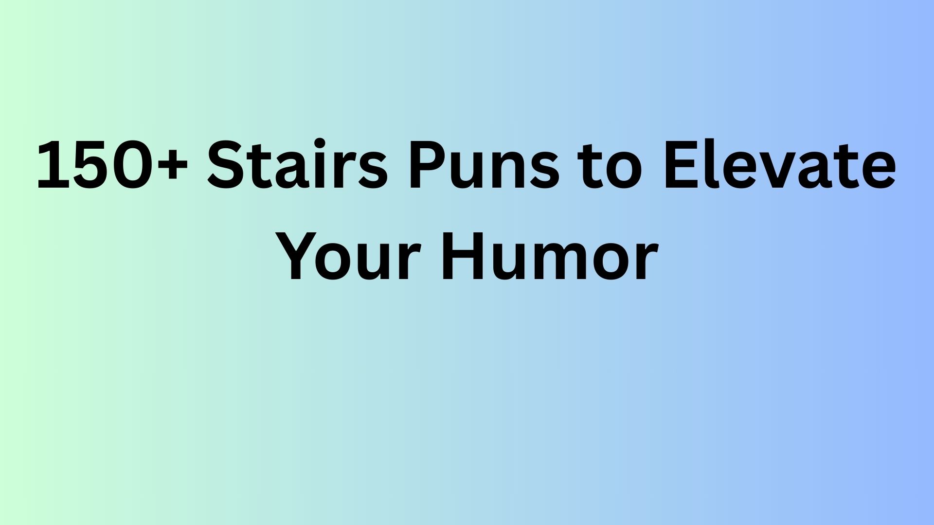 Stairs Puns