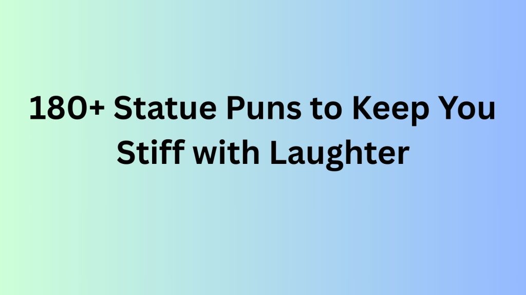Statue Puns