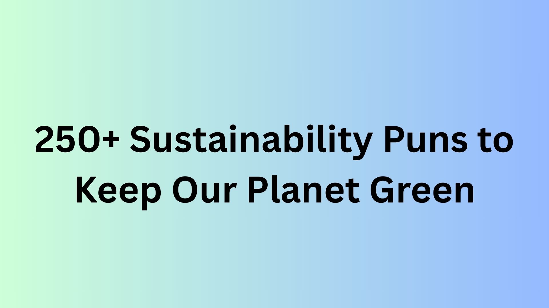 Sustainability Puns
