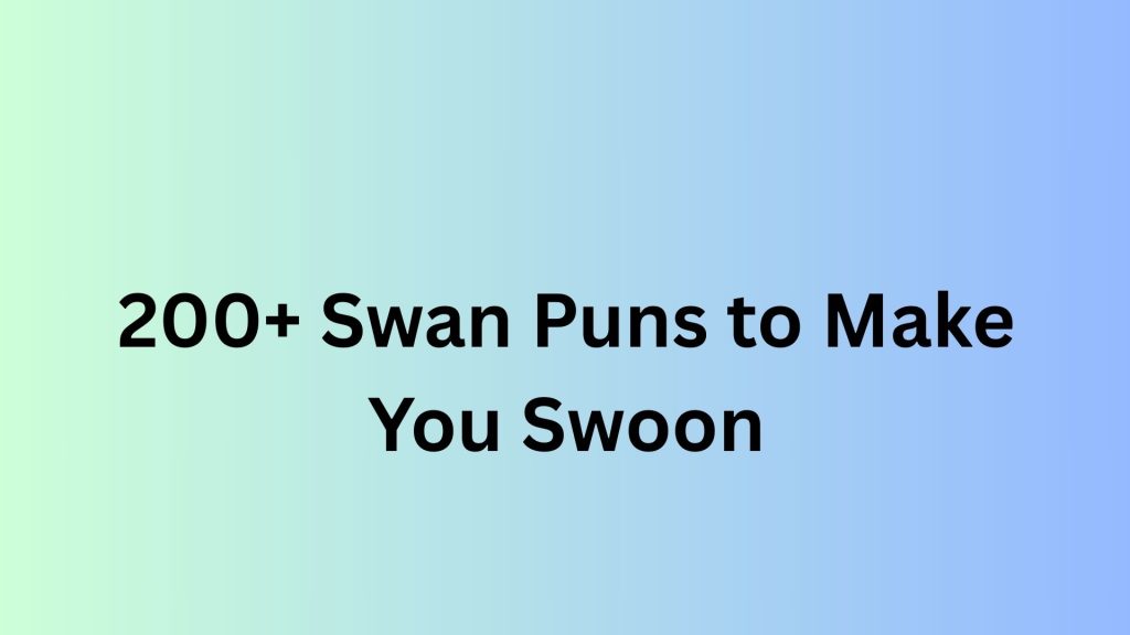 Swan Puns