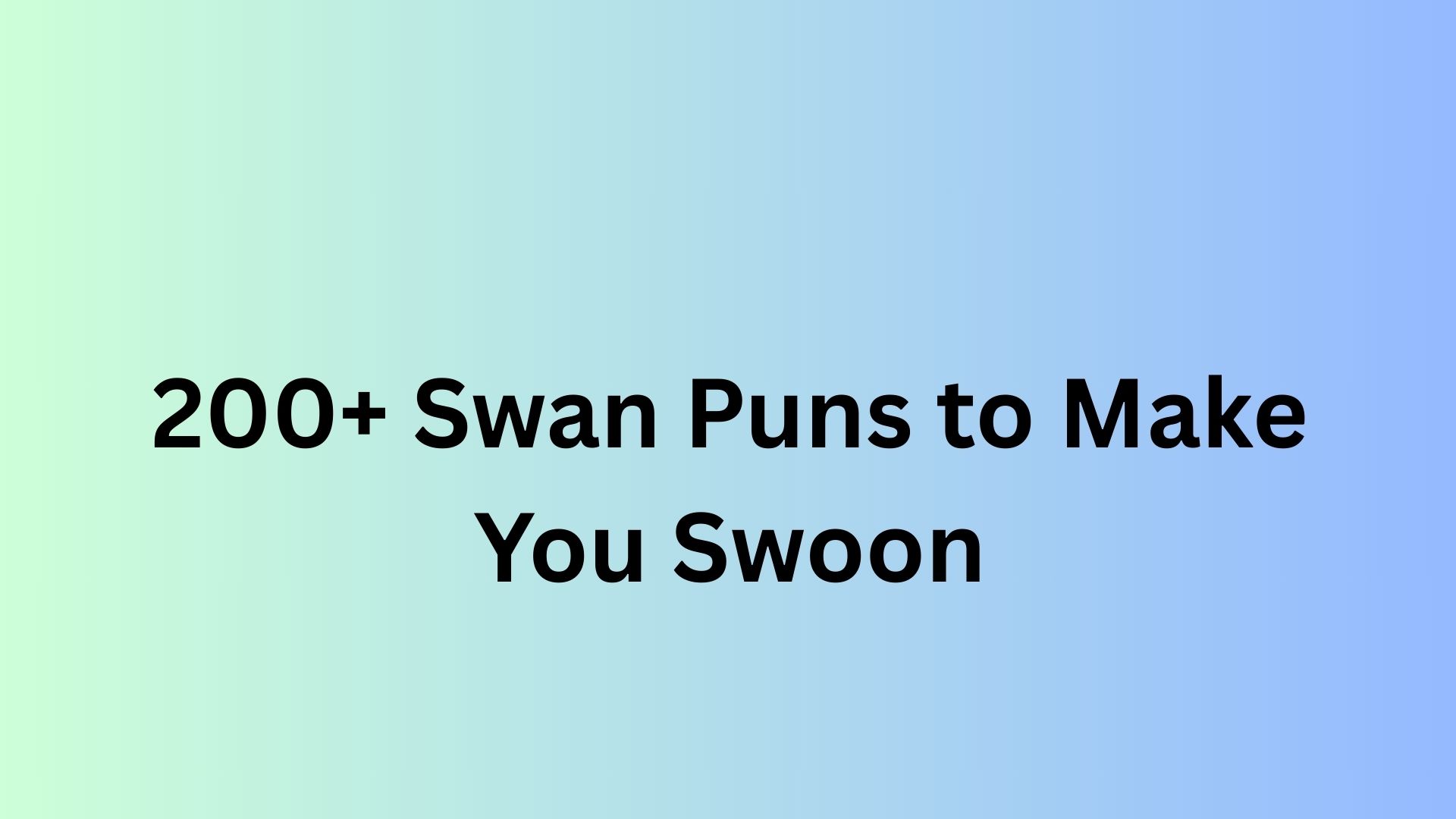 Swan Puns