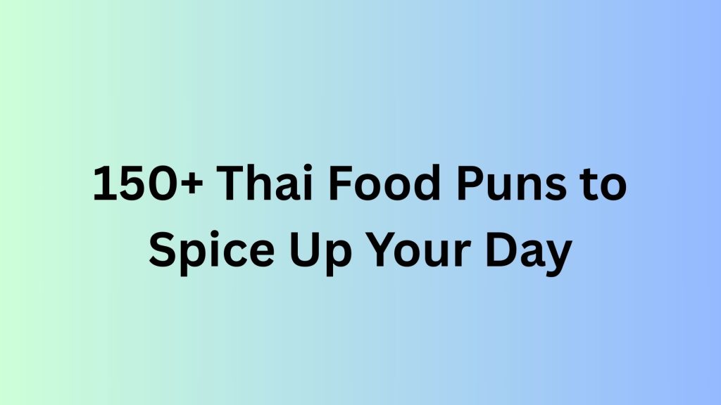 Thai Food Puns