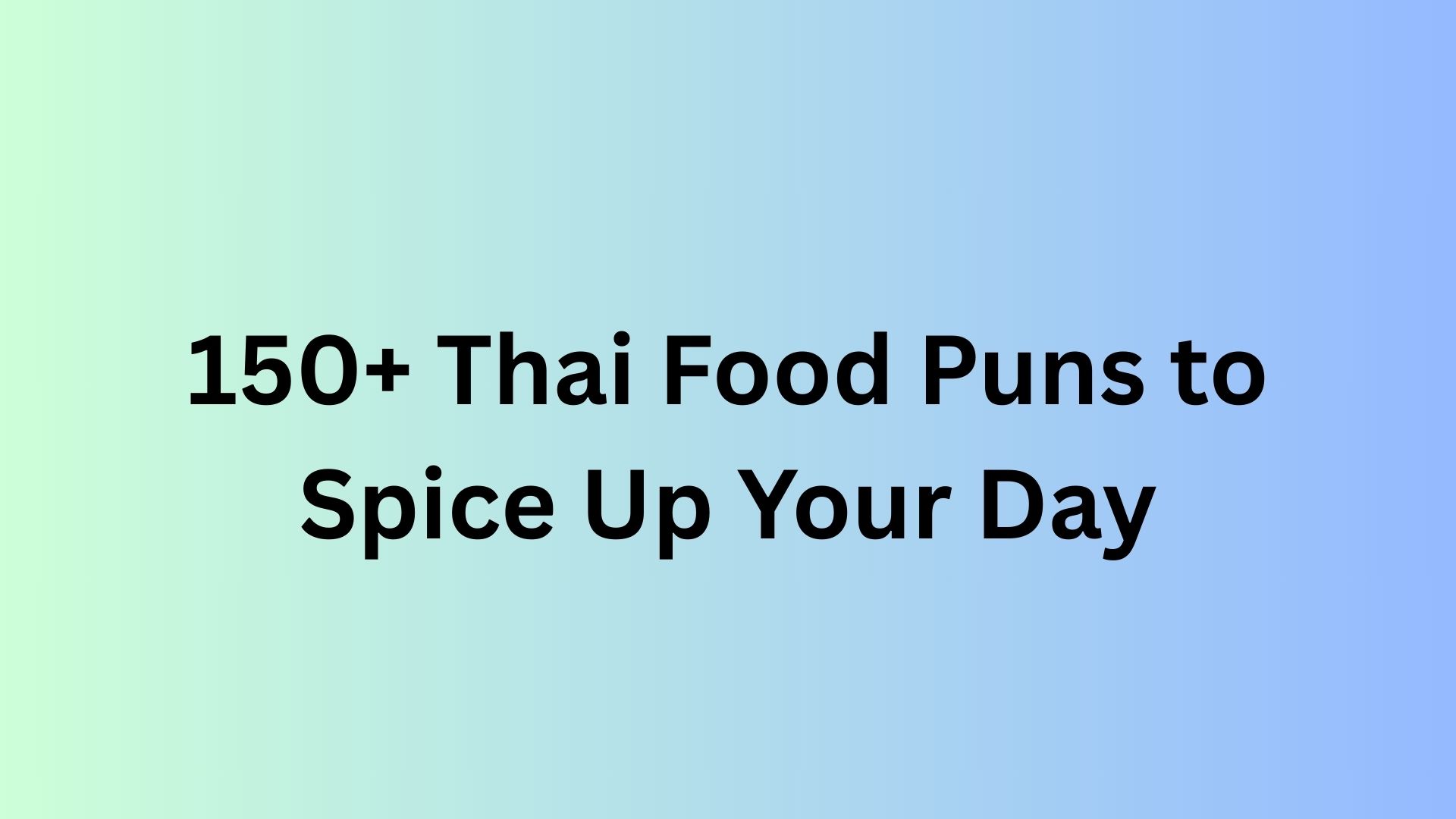 Thai Food Puns