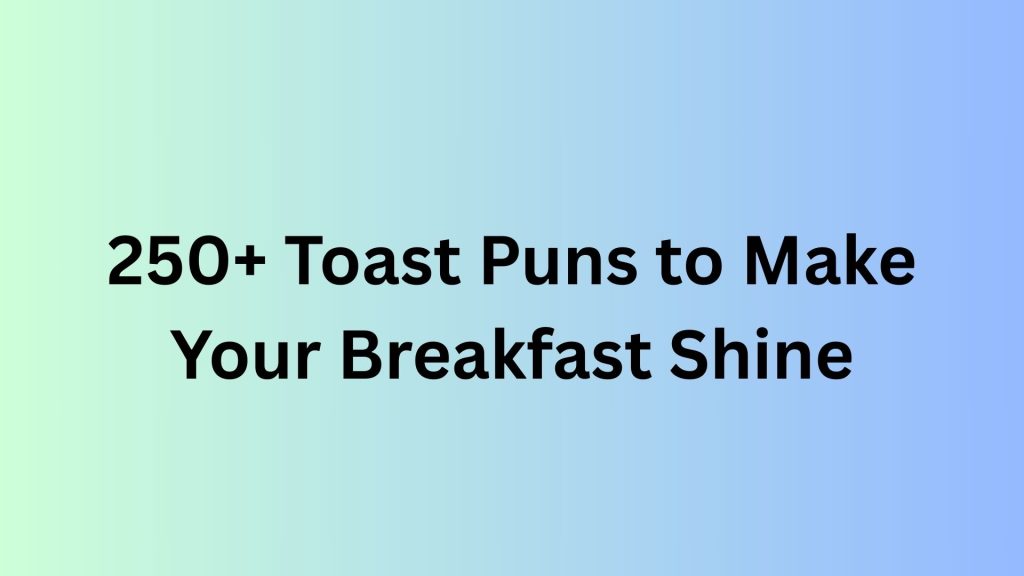 Toast Puns