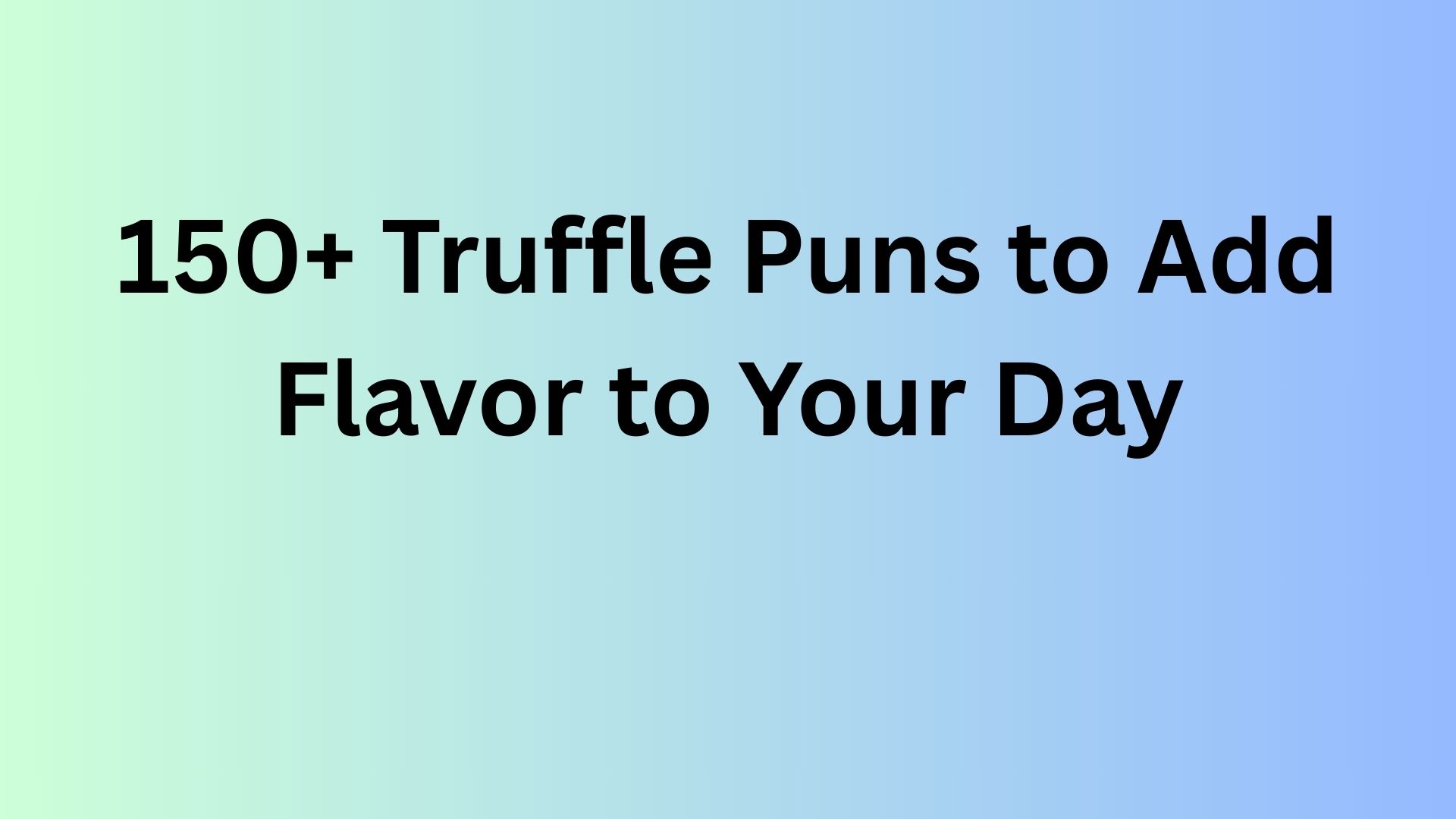 Truffle Puns