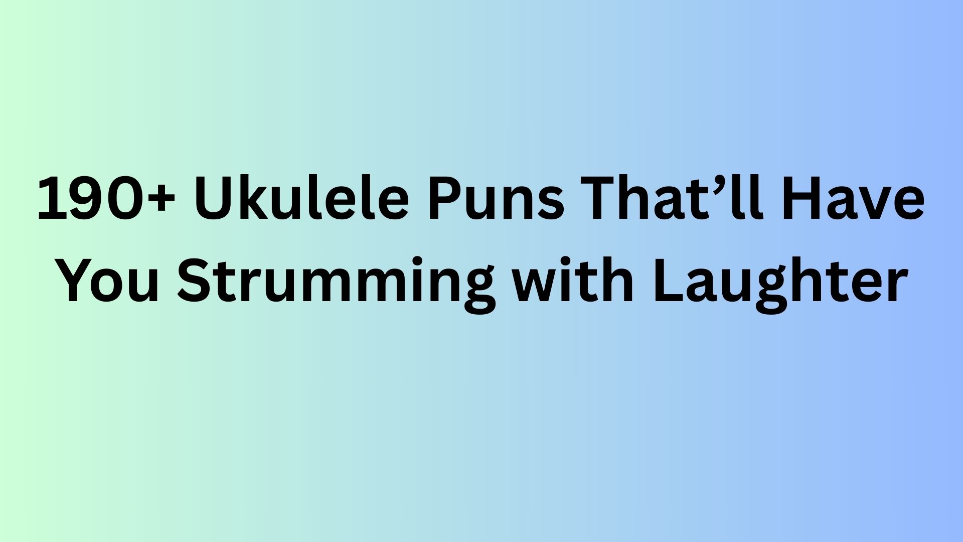 Ukulele Puns