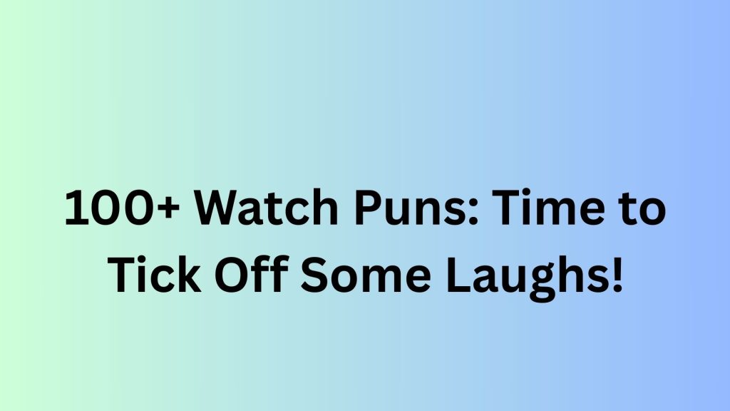 Watch Puns