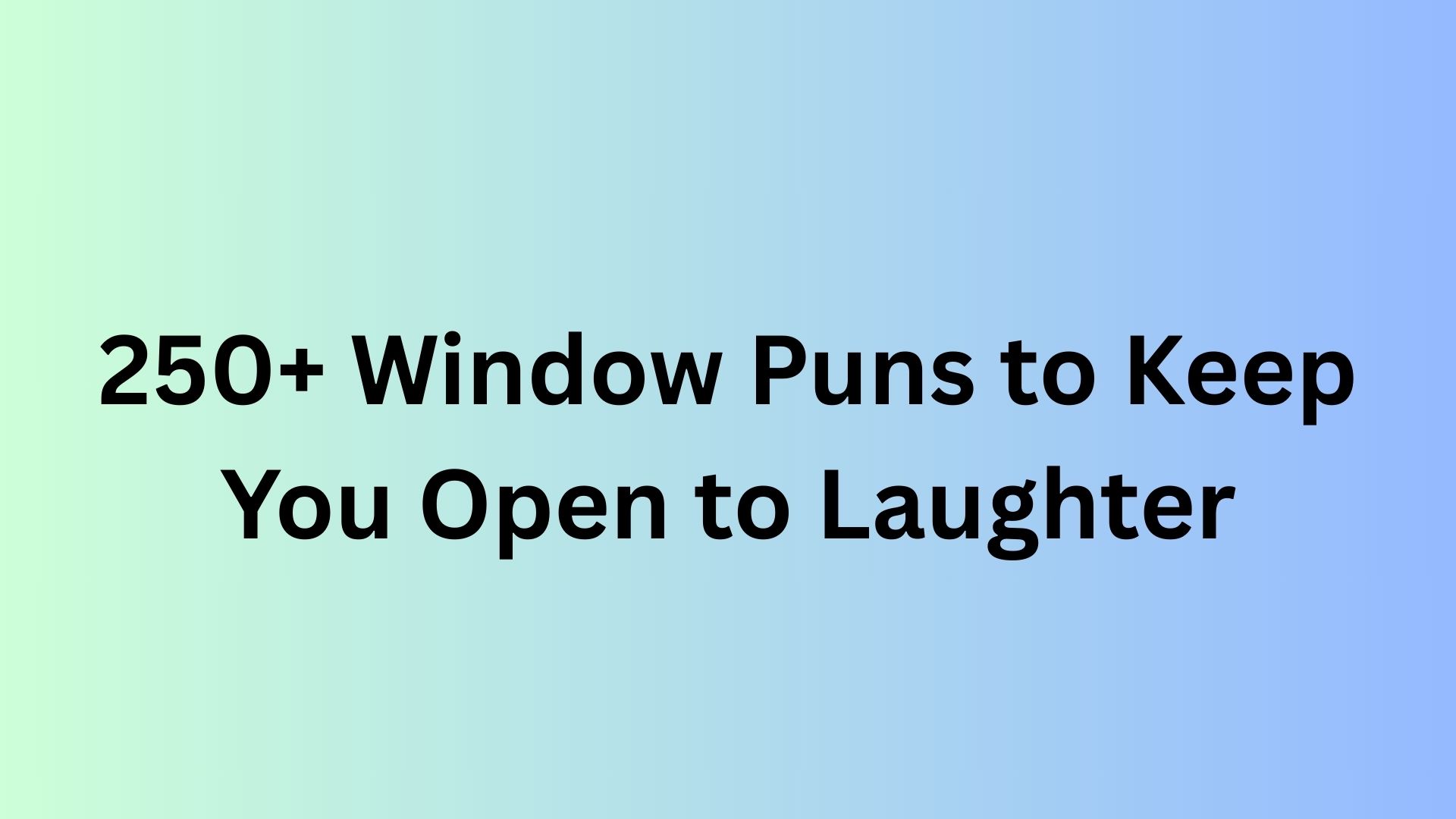 Window Puns