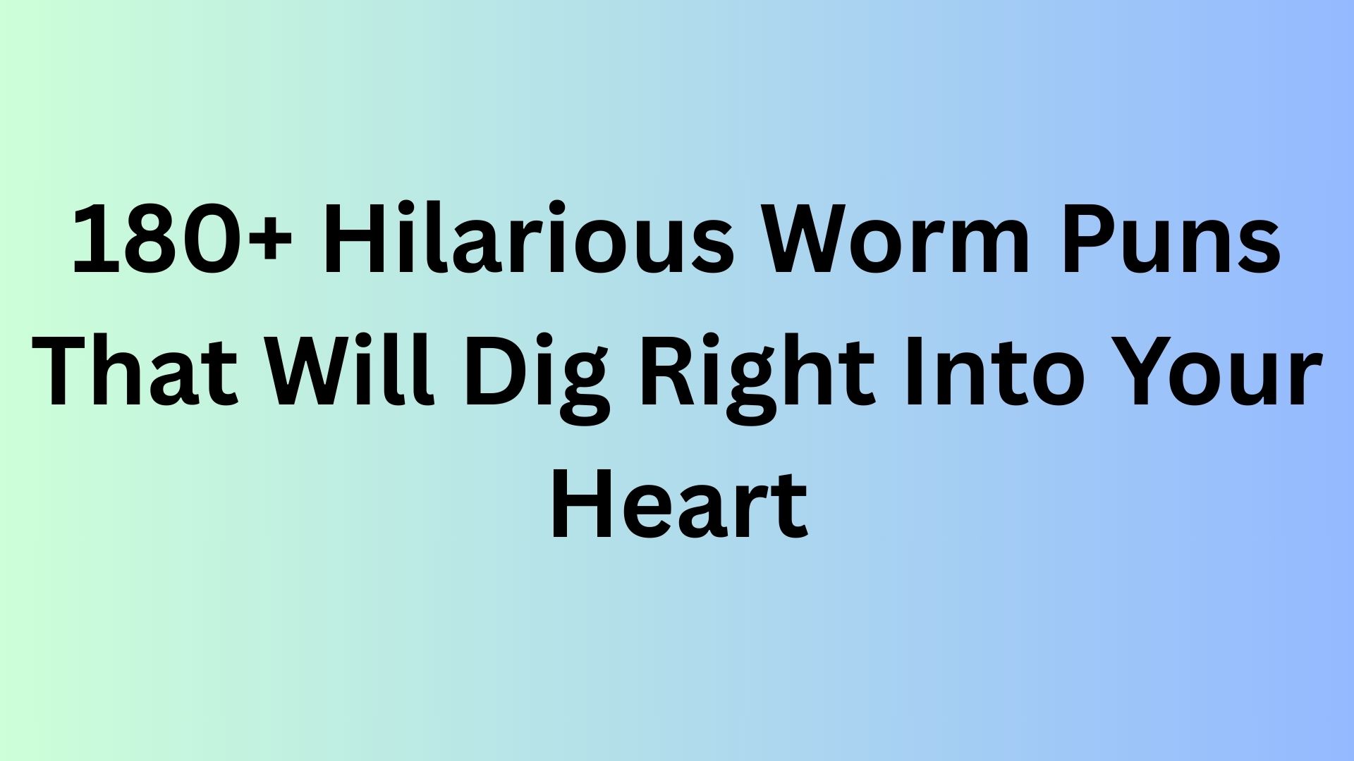 Worm Puns
