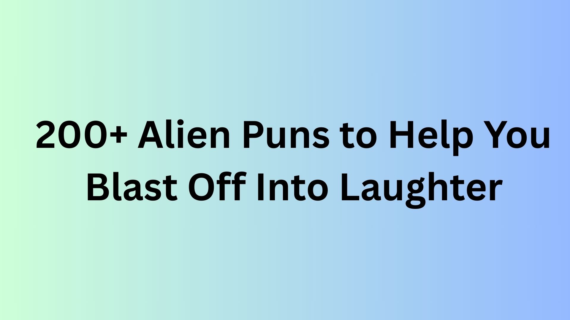 Alien Puns