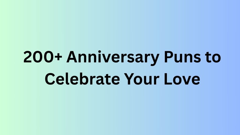 Anniversary Puns