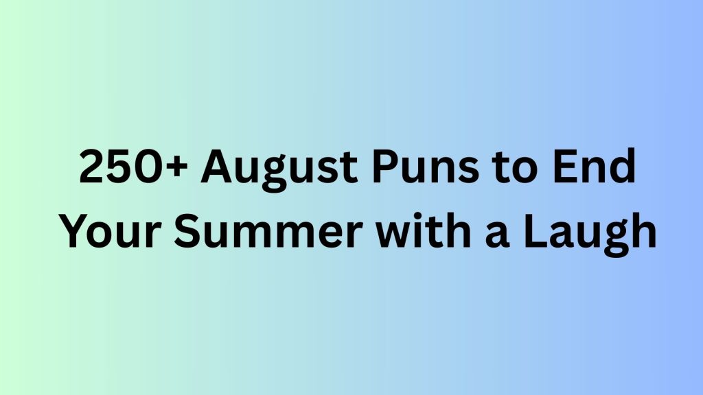 August Puns
