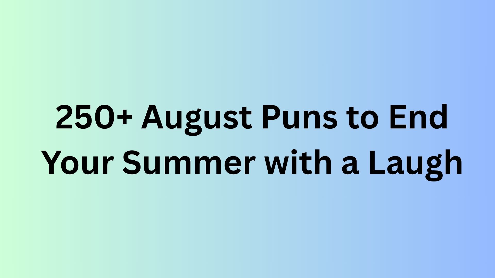 August Puns