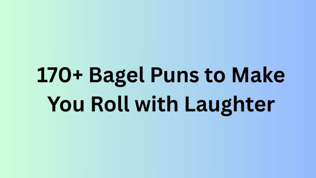 Bagel Puns