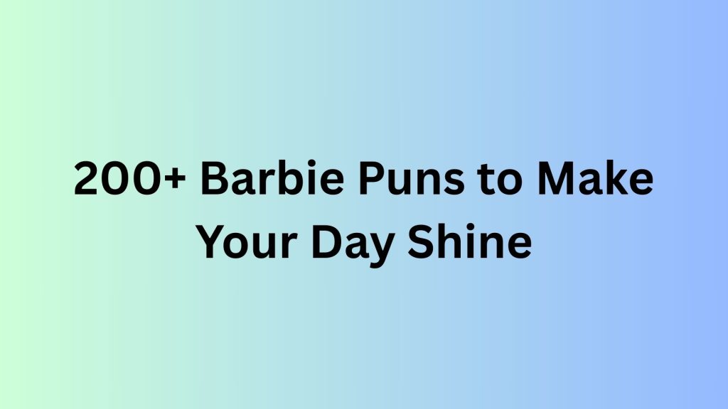 Barbie Puns