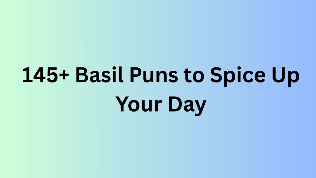 Basil Puns