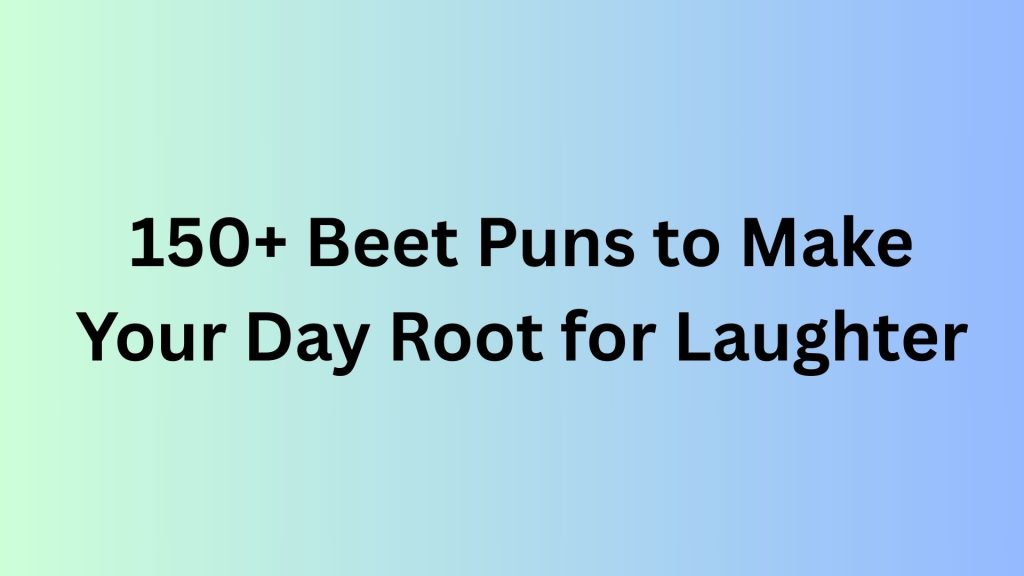 Beet Puns