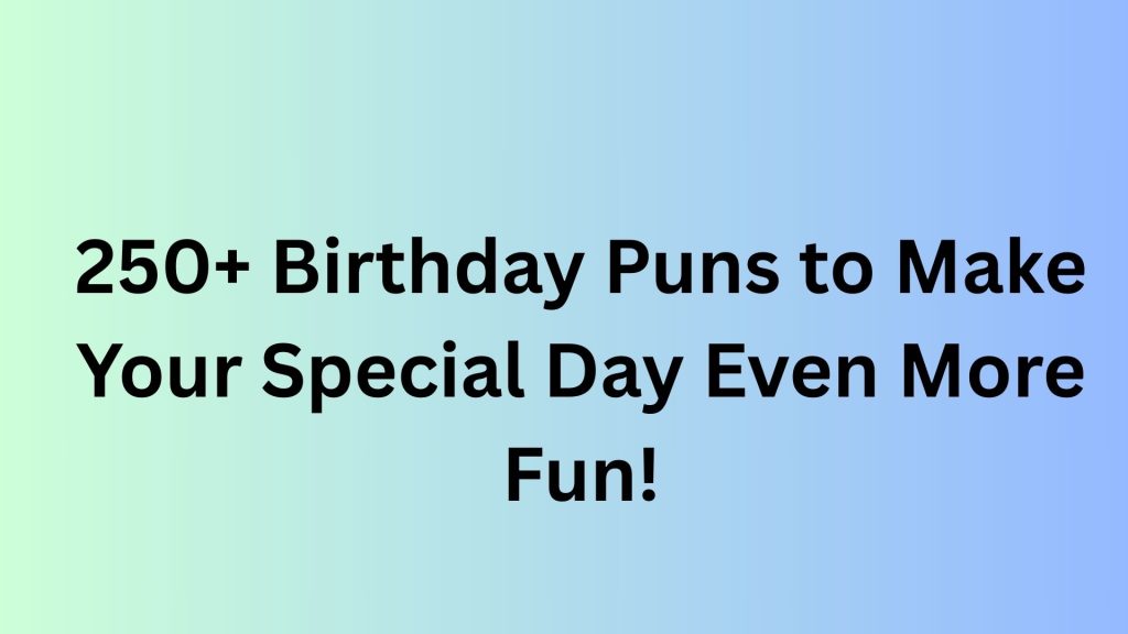 Birthday Puns