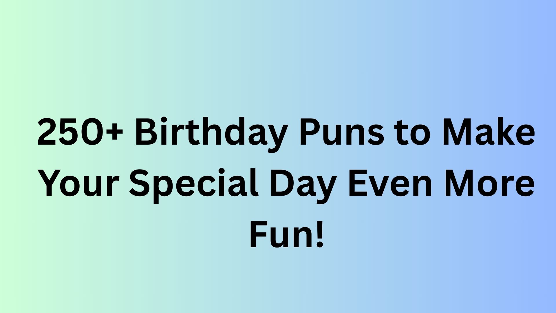 Birthday Puns