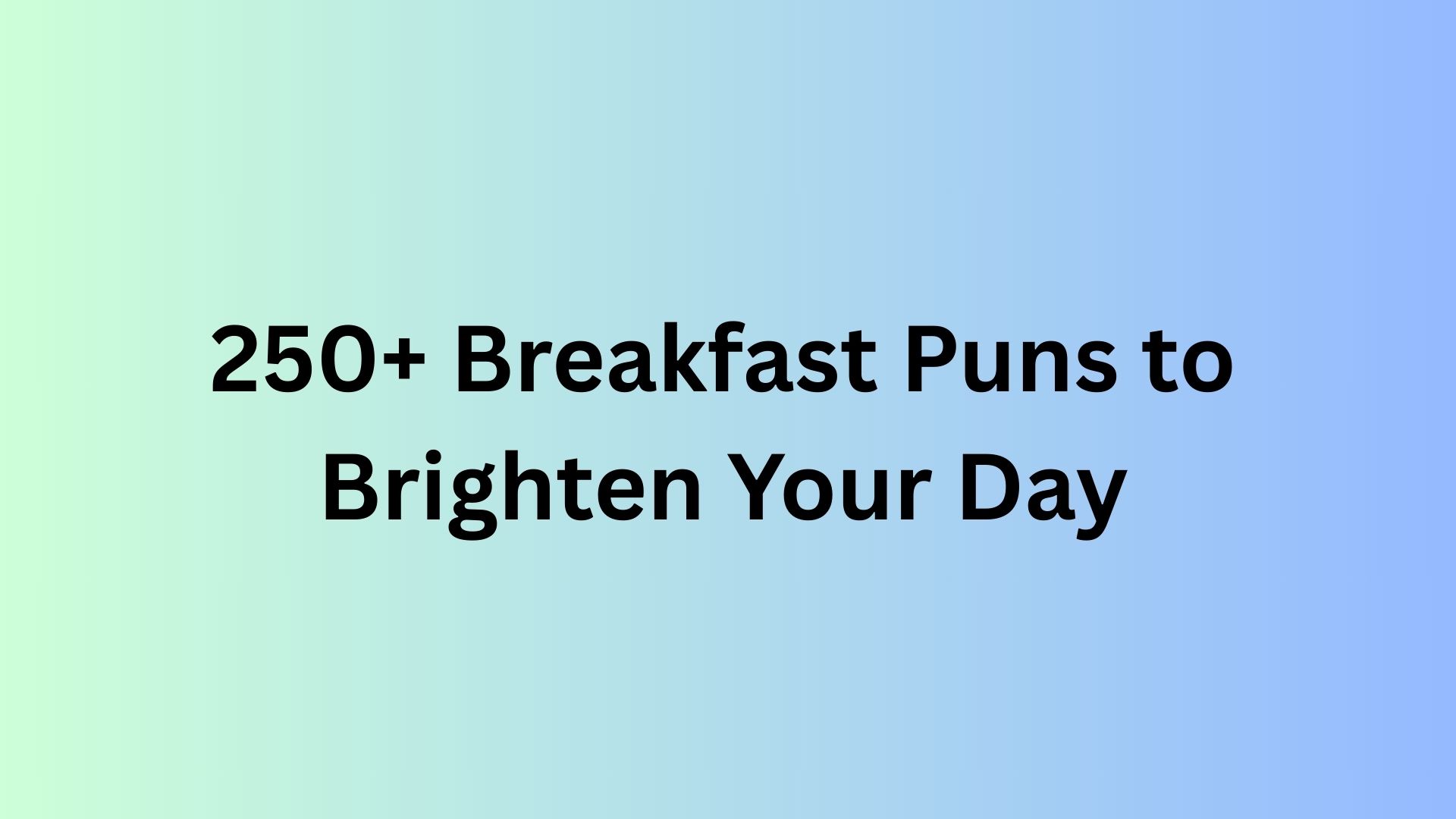 Breakfast Puns