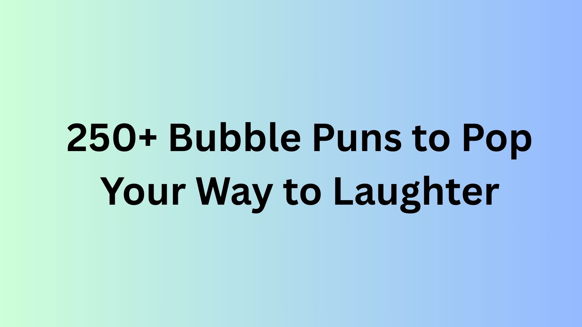 Bubble Puns