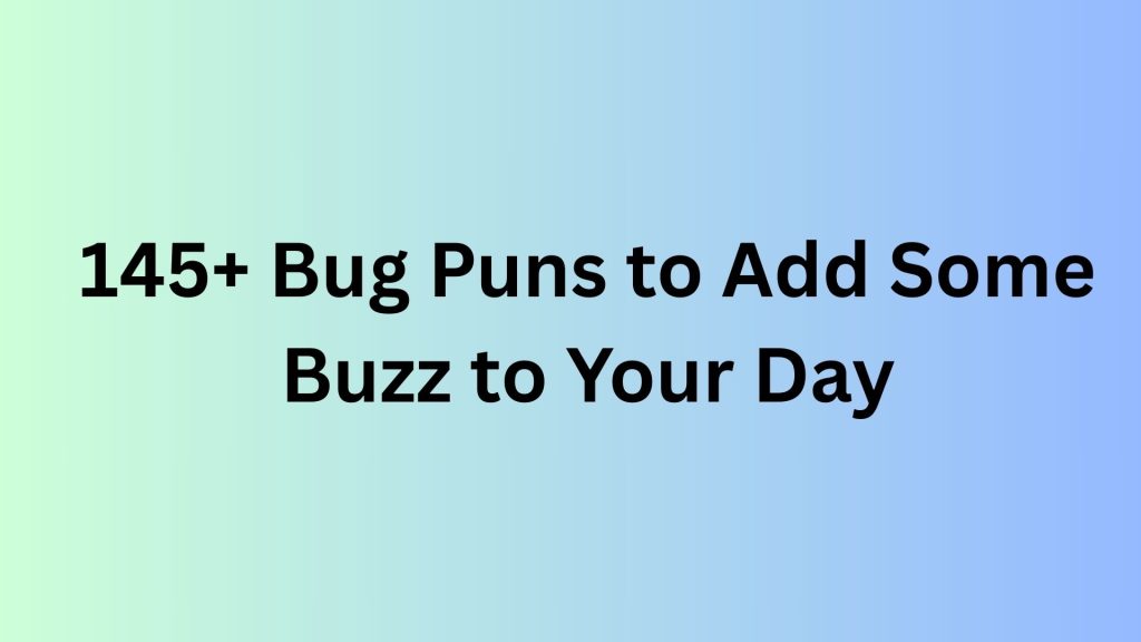 Bug Puns