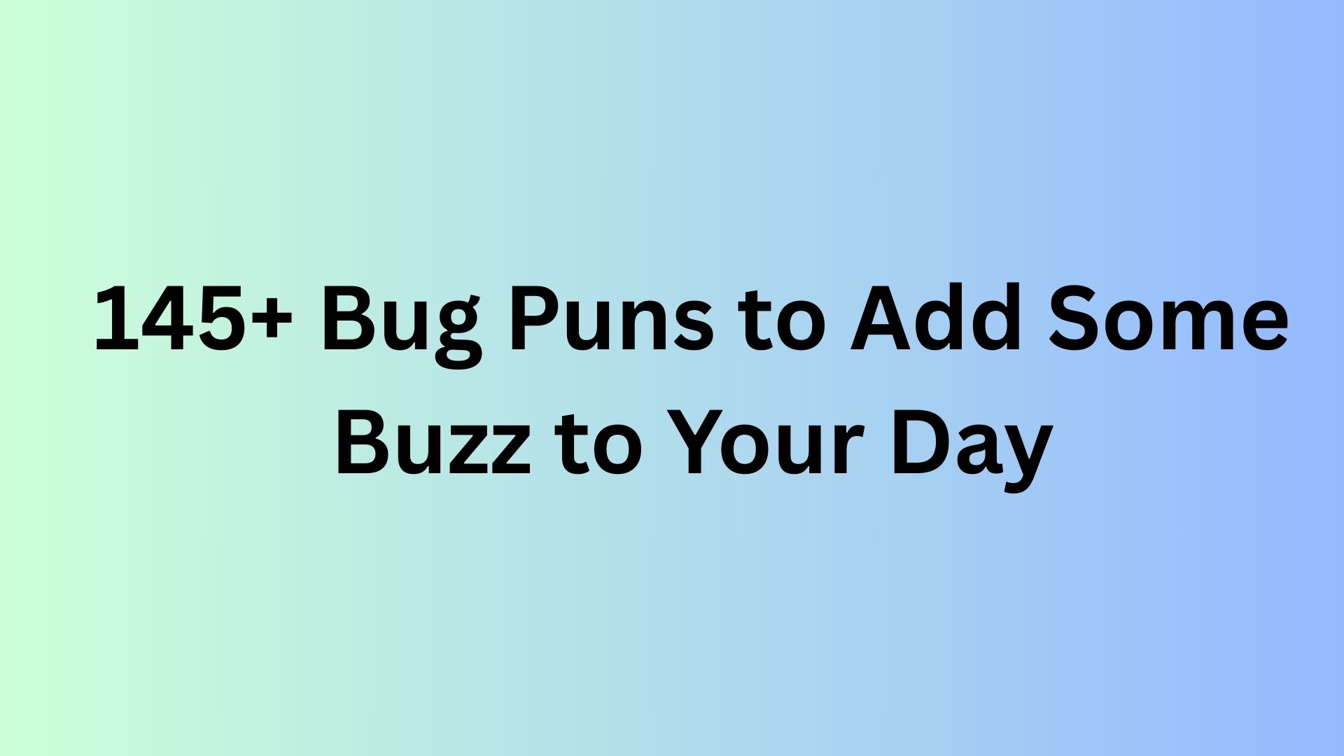 Bug Puns