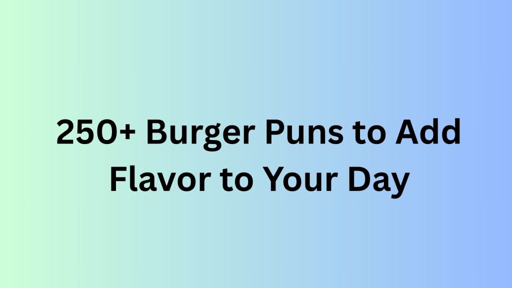 Burger Puns