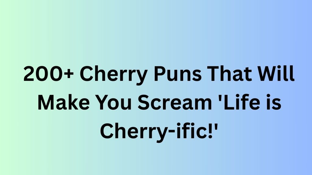 Cherry Puns