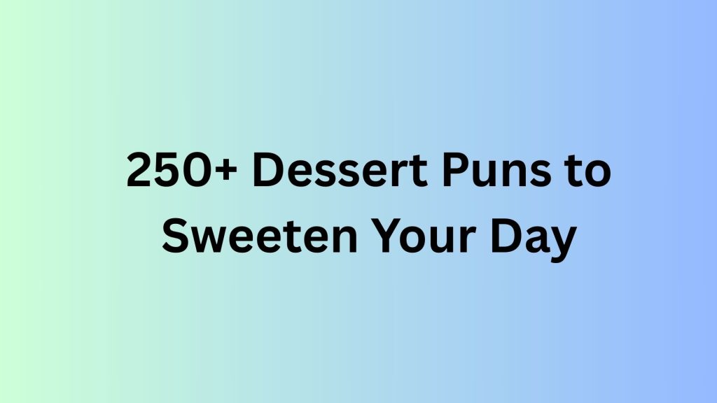 Dessert Puns