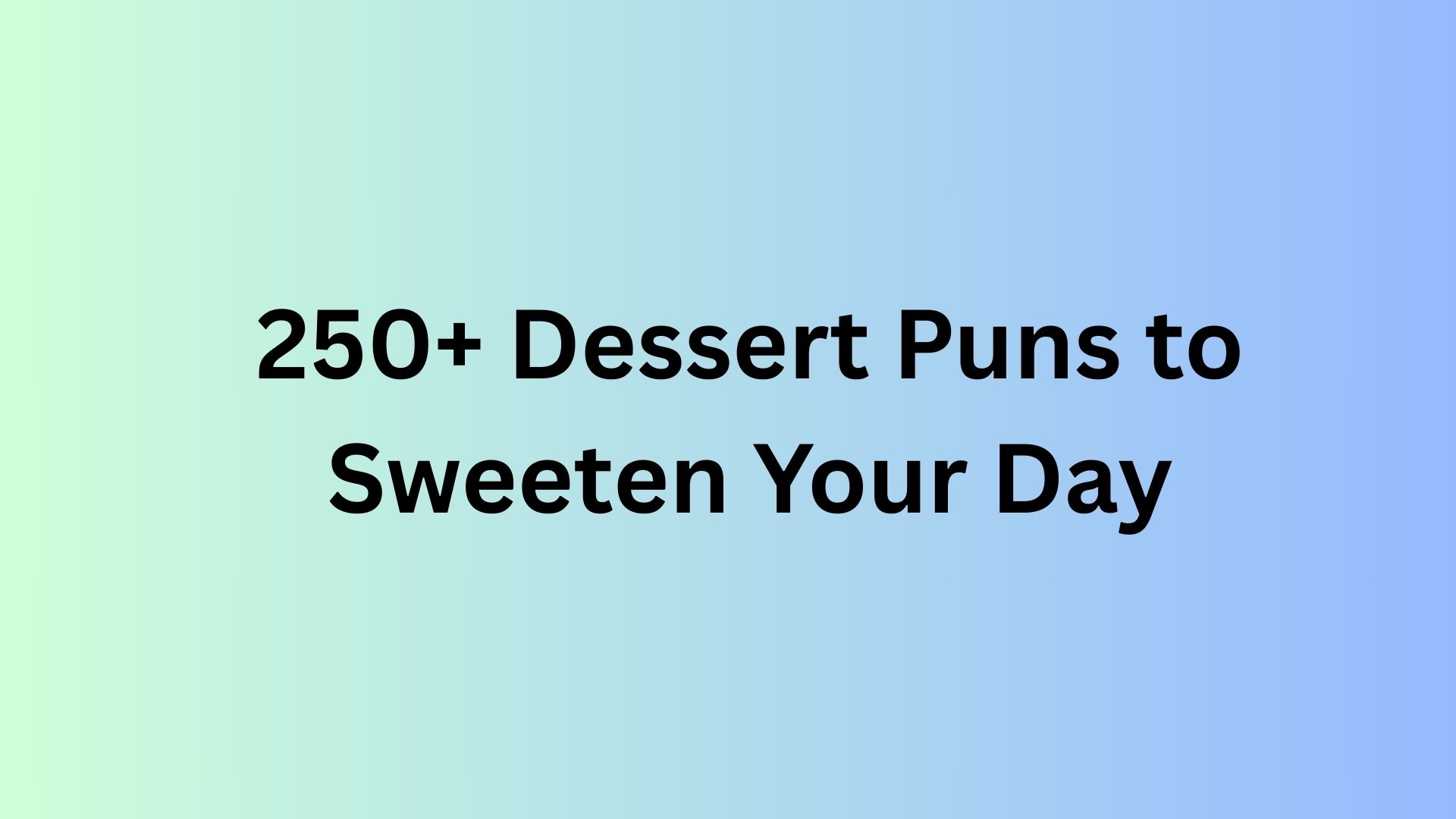 Dessert Puns