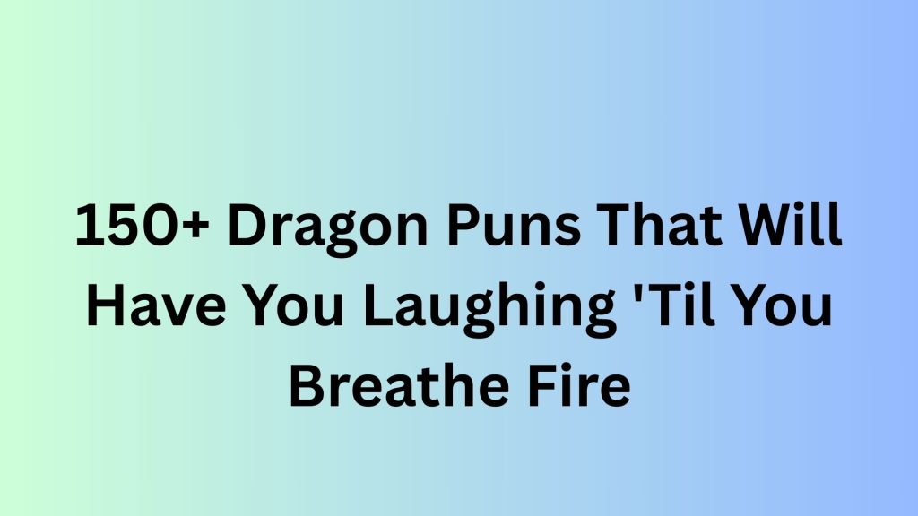 Dragon Puns
