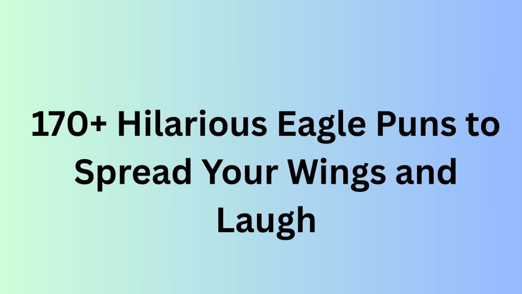 Eagle Puns
