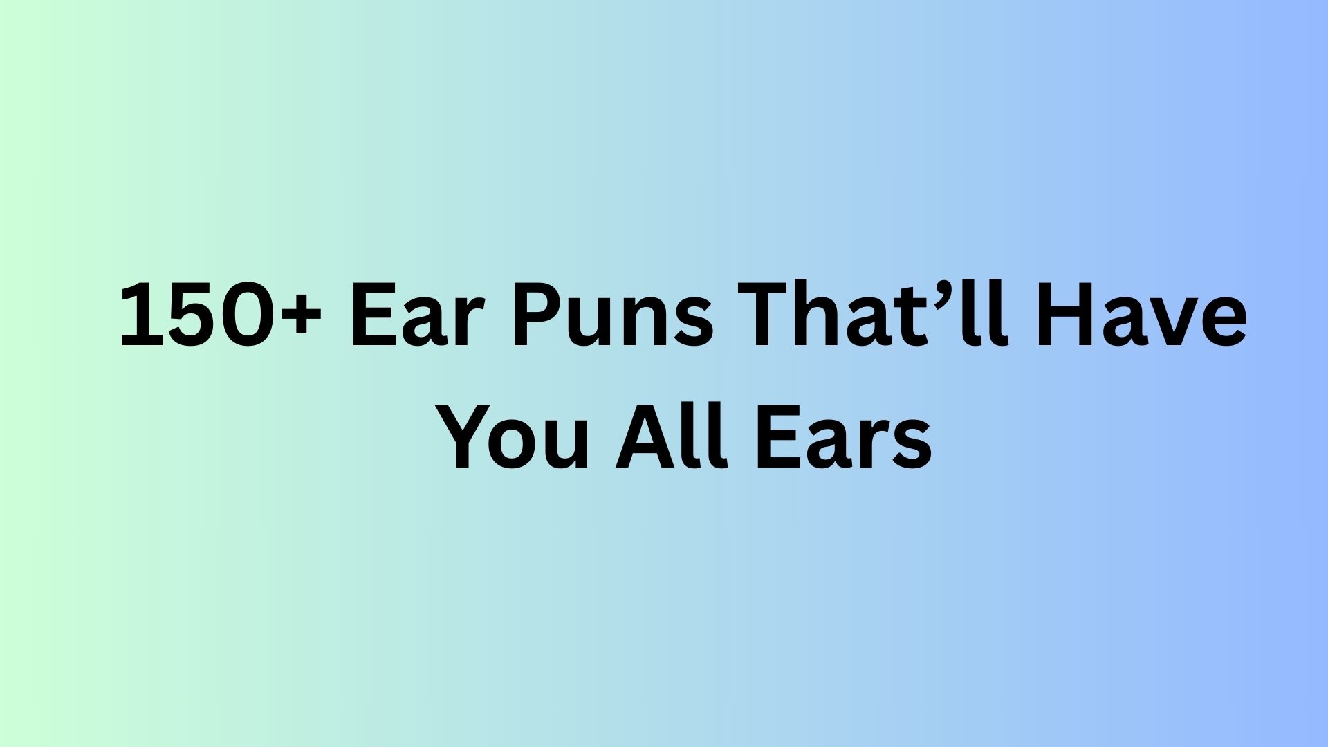 Ear Puns