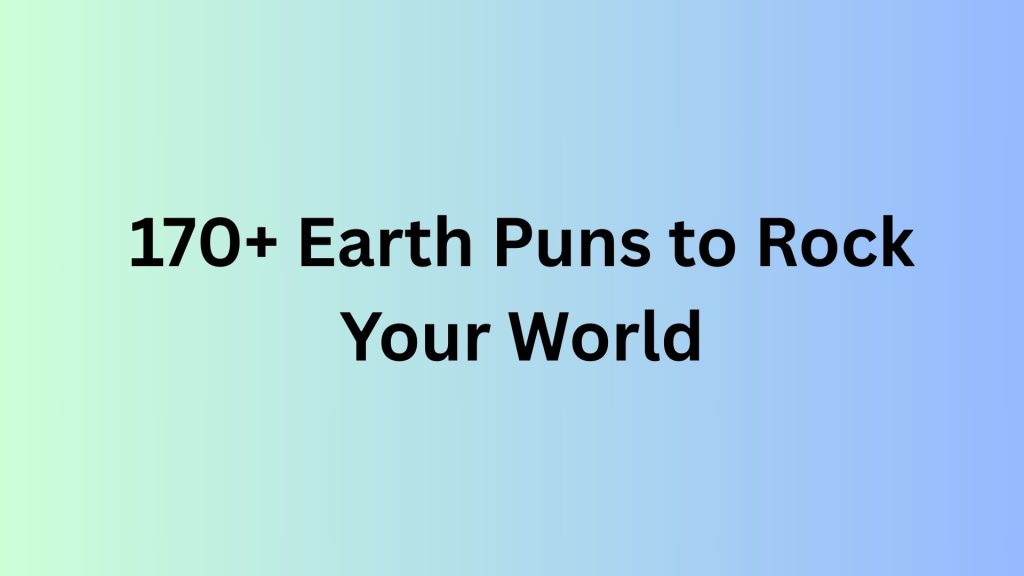 Earth Puns