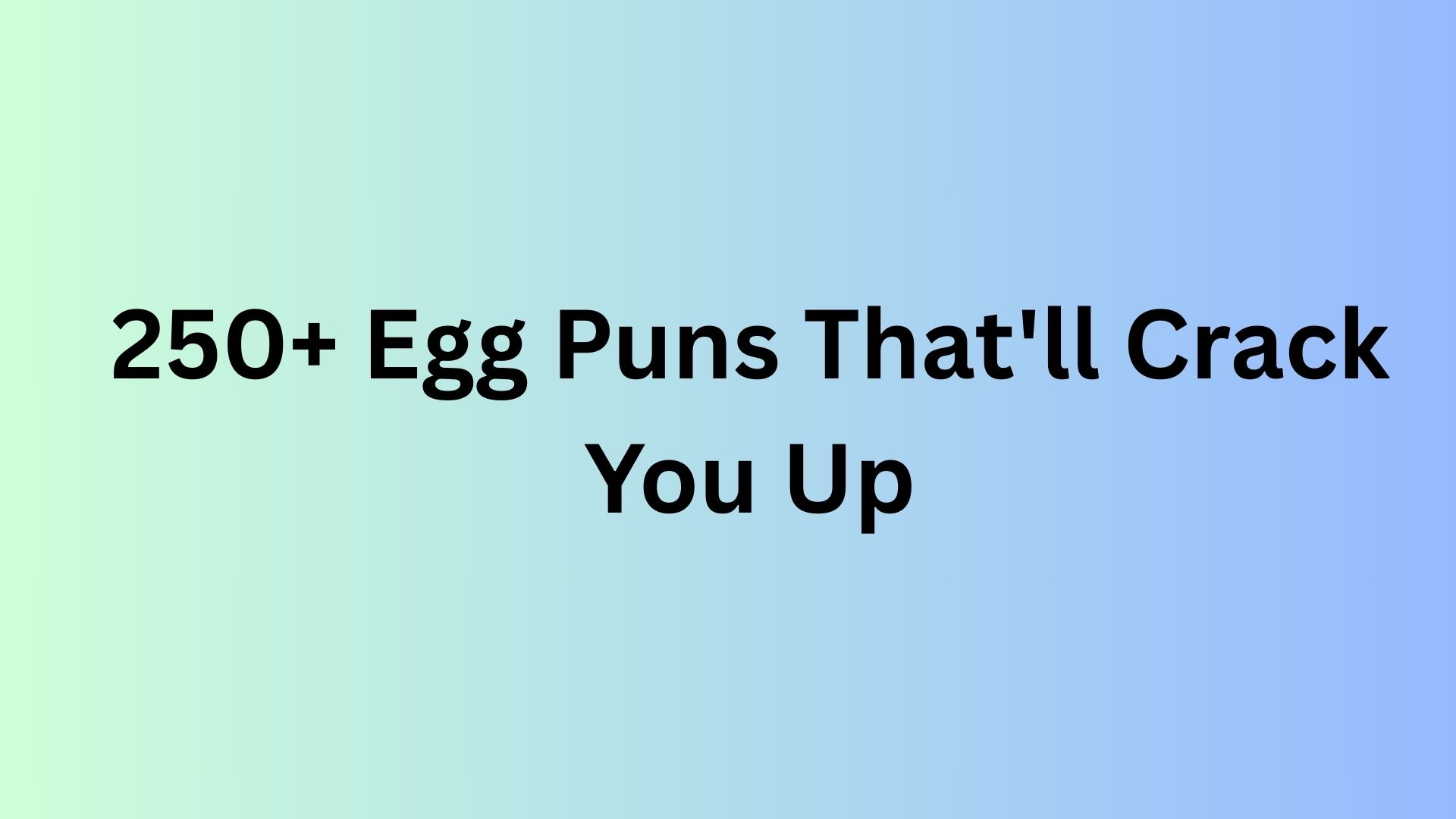 Egg Puns