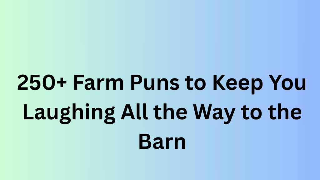 Farm Puns